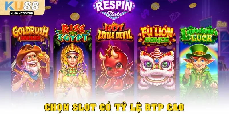 Chọn slot có tỷ lệ RTP cao