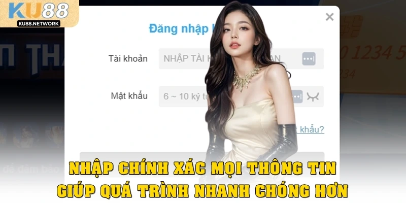 Nhập chính xác mọi thông tin giúp quá trình nhanh chóng hơn